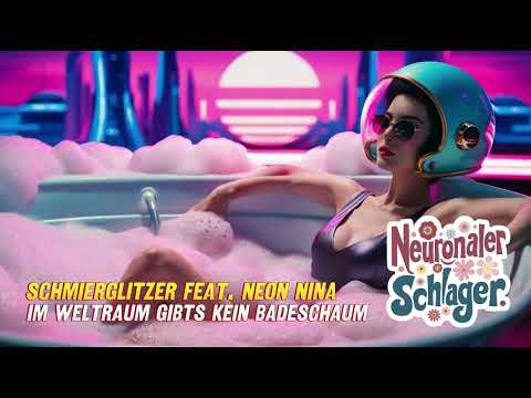 [ Neuronaler Schlager #70 ] Schmierglitzer feat. Neon Nina | Im Weltraum gibt’s kein Badeschaum | #synthwave #pop #1980s