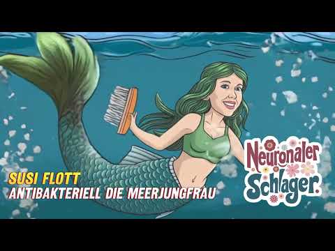 [ Neuronaler Schlager #73 ] Susi Flott | Antibakteriell die Meerjungfrau
