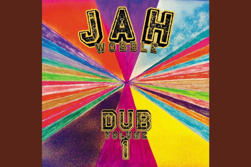 Review | Jah Wobble | Dub Volume 1 [Dimple Discs]