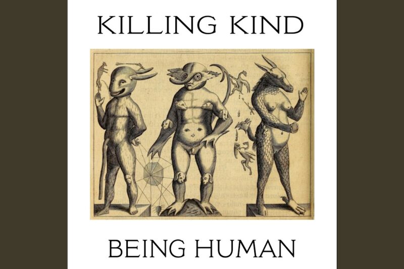 Review | Killing Kind – Being Human [Aenaos Records]